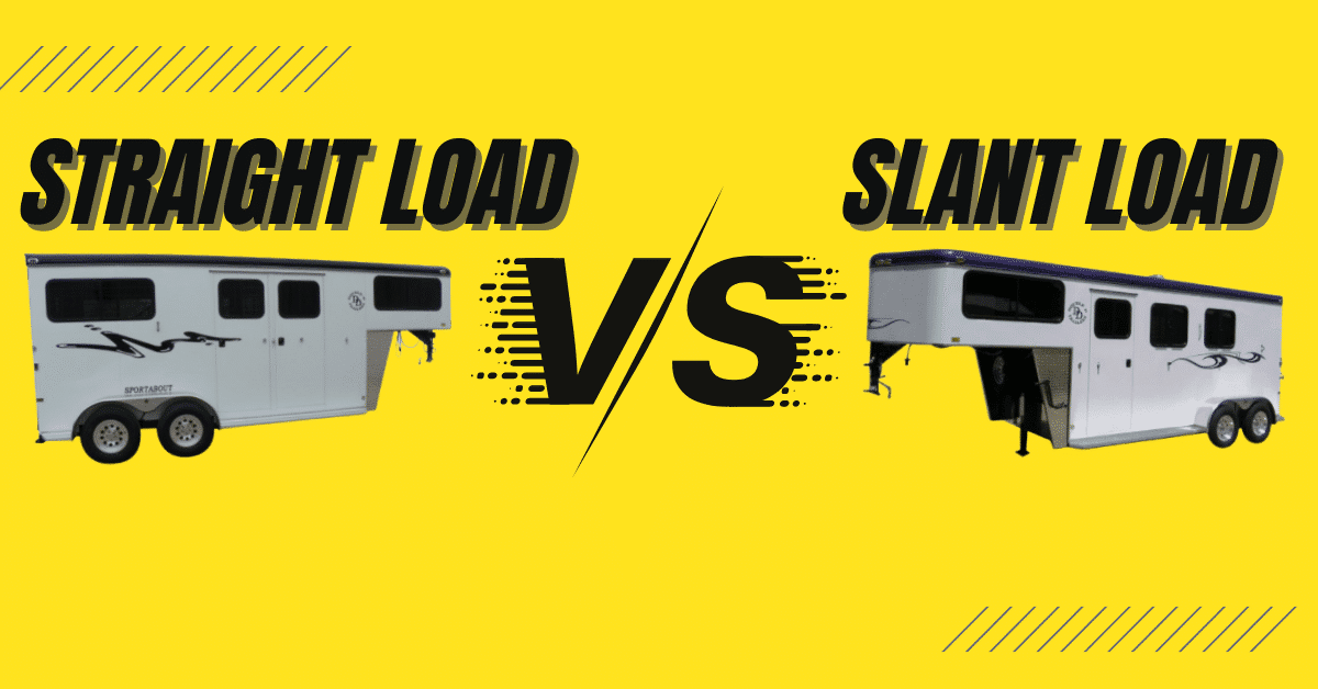 Straight Load or Slant Load Horse Trailer Which is Better?