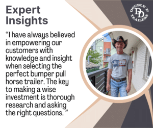 Expert insights from Brad Heath Double D Trailers Owner on Buying the Perfect Bumper Pull Horse Trailer