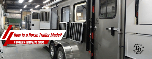 The Complete Guide on How a Horse Trailer is Made by Double D Trailers