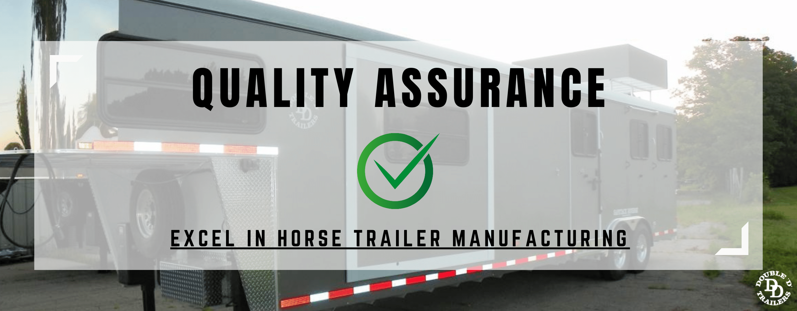 A Guide on Quality Assurance in Horse Trailer Manufacturing by Double D Trailers
