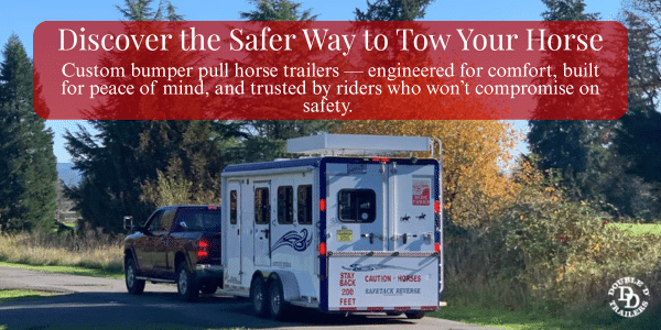 Safer bumper pull horse trailer with Double D Trailers logo in tow