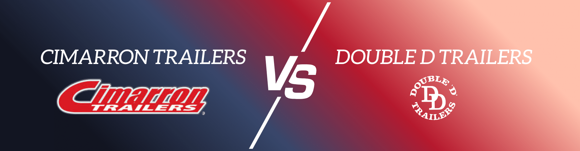 Cimarron vs. Double D Trailers